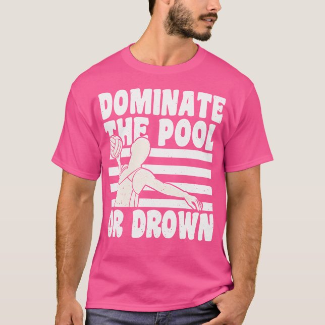 Domination The Pool Or Drown Water Polo (Front)