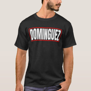 Dominguez Surname Mexican & Hispanic American Fami T-Shirt
