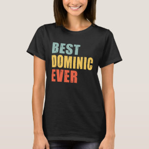 Dominic Best Ever Dominic T-Shirt