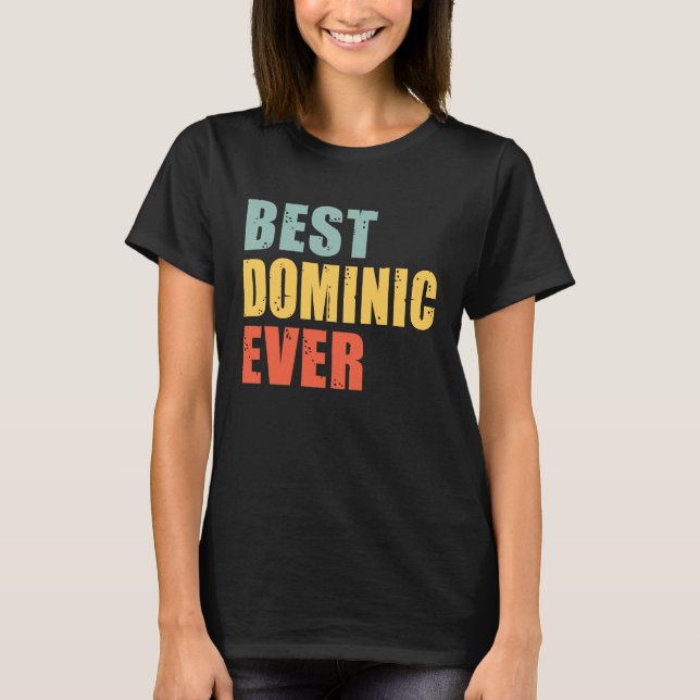 Dominic Best Ever  Dominic T-Shirt (Front)