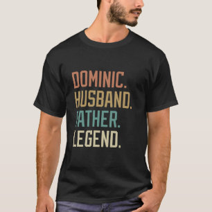 Dominic Husband Father Legend Father s Day Retro T-Shirt
