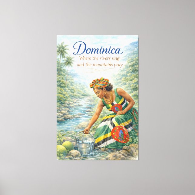 Dominica Where the Rivers Sing and the Mountains Canvas Print (Front)