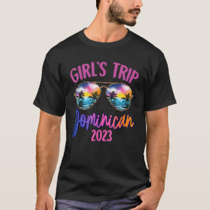 Dominican 2023 Girls Trip Sunglasses Summer Girlfr T-Shirt