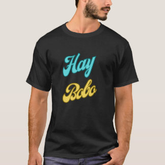 Dominican Phrases: Hay Bobo T-Shirt