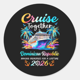 Dominican republic cruise 2026 family vacation classic round sticker