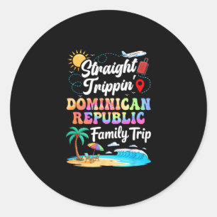Dominican Republic Family Vacation 2025 Straight T Classic Round Sticker