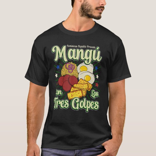 Dominican Republic Favourite Food Mangú Con Los Tr T-Shirt (Front)
