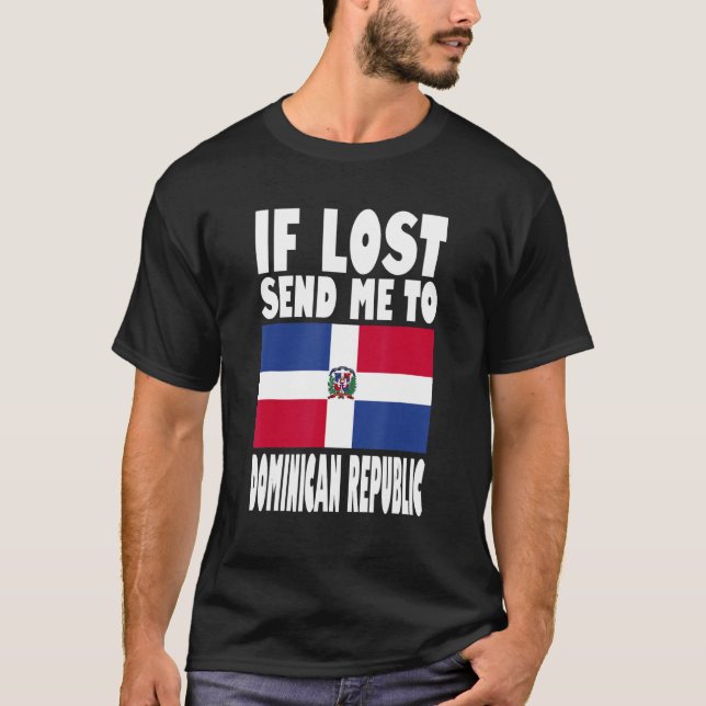 Dominican Republic Flag Design  If lost send me to T-Shirt (Front)
