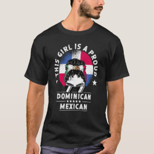 Dominican Republic Flag Mexico Grown Women Girl Pr T-Shirt