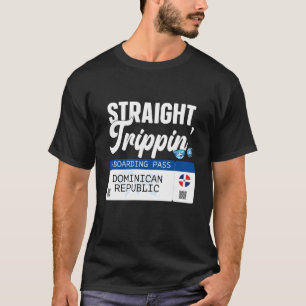 Dominican Republic Straight Trippin' Destination V T-Shirt