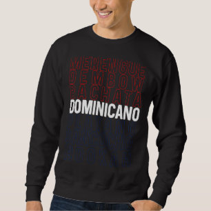 Dominicana Flag Pride Rd Dominican Republic Quote  Sweatshirt
