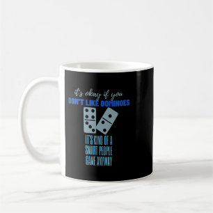 Dominoes Is For Smart People Dominoes Coffee Mug