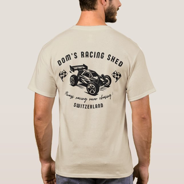 Dom's Racing Shed - Always racing never chasing ! T-Shirt (Back)
