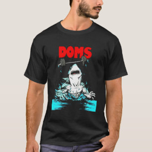 Doms Shark Gym Fitness Weightlifting Bodybuilding T-Shirt