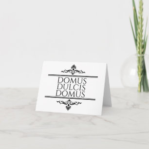 Domus Dulcis Domus - Home Sweet Home - Latin Note Card