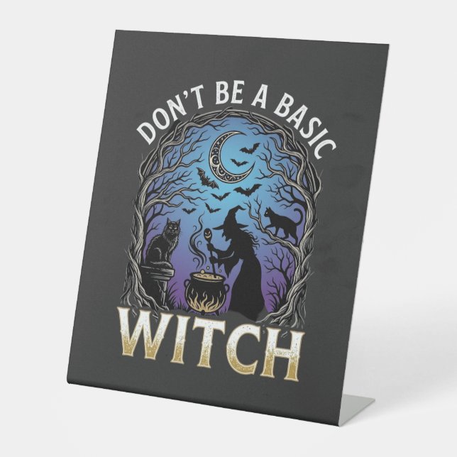 Don Be Basic Witch Halloween Cauldron Black Cats Pedestal Sign (Front)