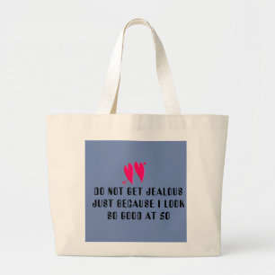 DON' BE JEALOUS TOTE JUBO