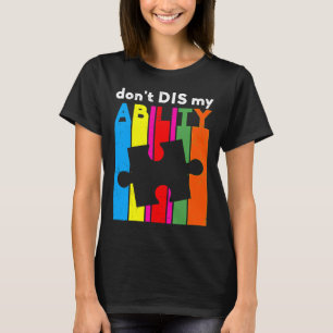 Don Dis My Ability Autism Awareness T-Shirt