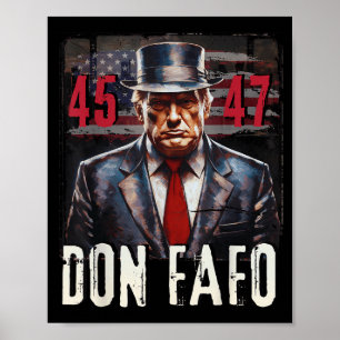 Don Fafo Trump 45 47 Funny Patriotic Political Tee Poster