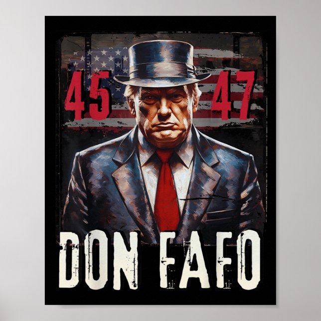Don Fafo Trump 45 47 Funny Patriotic Political Tee Poster (Front)