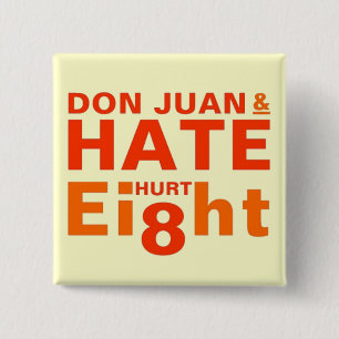 Don Juan and Hate Hurt Eight 15 Cm Square Badge