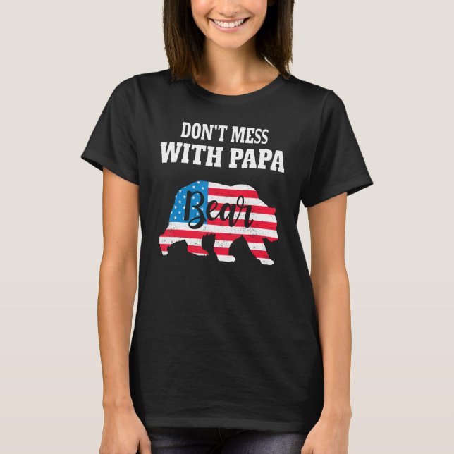 Don Mess With Papa Bear Father s Day Family Matchi T-Shirt (Front)