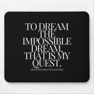 Don Quixote To Dream The Impossible Dream Mouse Mat