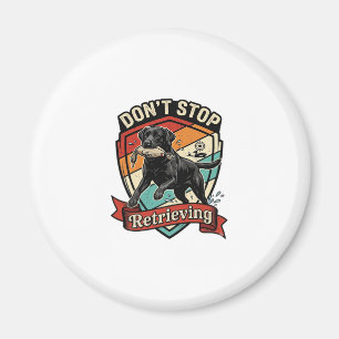 Don Stop Retrieving Black Labrador Dog Duck Retro  Magnet