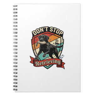 Don Stop Retrieving Black Labrador Dog Duck Retro Notebook