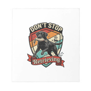 Don Stop Retrieving Black Labrador Dog Duck Retro  Notepad