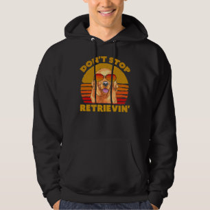 Don Stop Retrieving Design Retro Golden Retriever  Hoodie