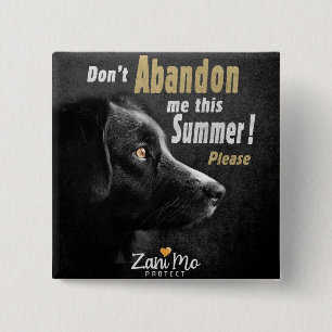 Don’t Abandon Me this Summer - Dog Protection 15 Cm Square Badge