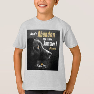 Don’t Abandon Me this Summer - Dog Protection T-Shirt