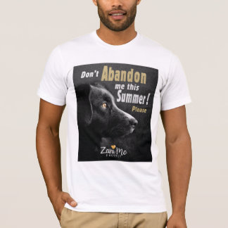 Don’t Abandon Me this Summer - Dog Protection T-Shirt