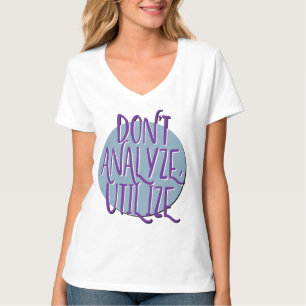 Don’t Analyse, Utilise AA Slogan Daily Recovery T-Shirt