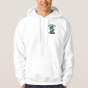 Don’t Ask Me, I Dino! – Cute Kawaii Dinosaur Hoodie