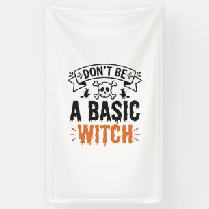 Don’t Be a Basic Witch Vintage Halloween Banner