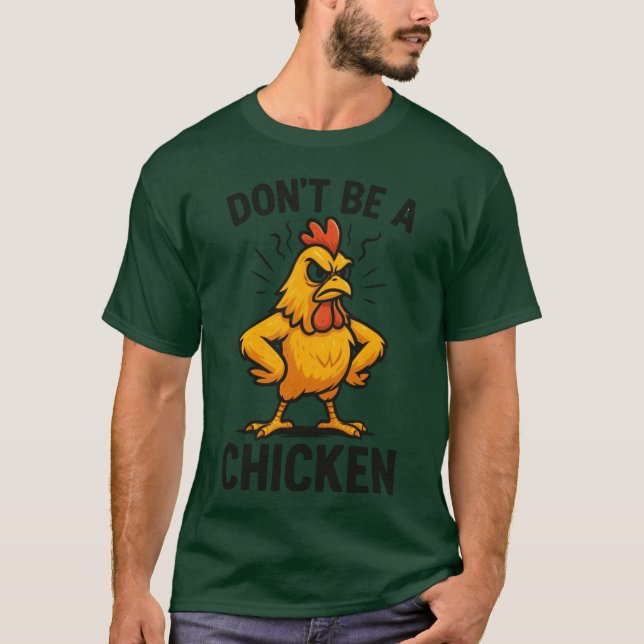 Don’t Be a Chicken Funny Cartoon Chicken Tee Bold  (Front)
