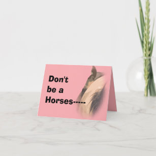 Don’t Be A Horses Butt Card