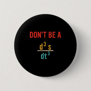 Don’t Be A Jerk Funny Mathematics Design  6 Cm Round Badge