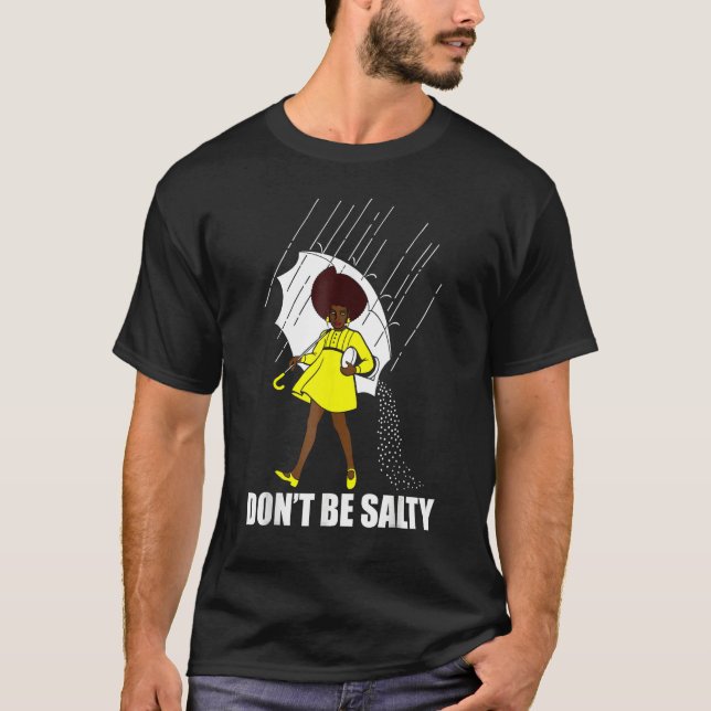 Don t Be A Salty For Women Cute African American P T-Shirt (Front)