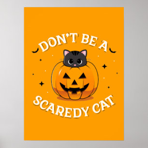 Don’t Be a Scaredy Cat Poster (18x24)