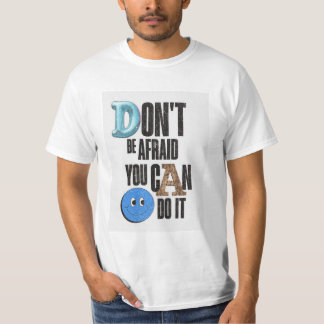 Don’t Be Afraid T-Shirt