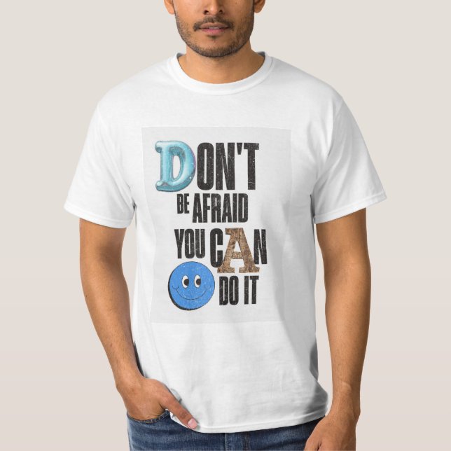 Don’t Be Afraid T-Shirt (Front)
