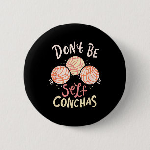Don´t Be Self Conchas Latina  6 Cm Round Badge