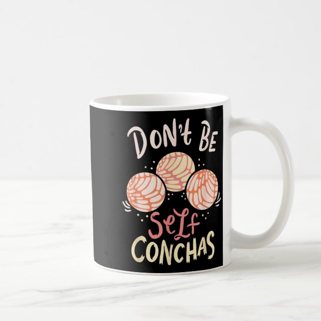Don´t Be Self Conchas Latina  Coffee Mug (Right)