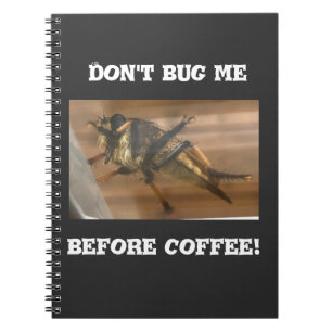 Don’t bug me before coffee. notebook
