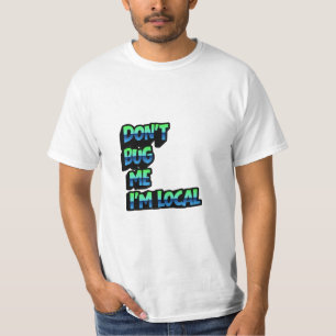 Don’t Bug Me I Am Local – Retro Rainbow Typography T-Shirt