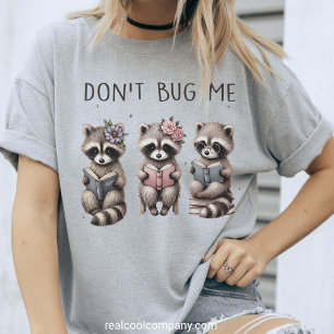 Don’t Bug Me Racoon Book Club Tee