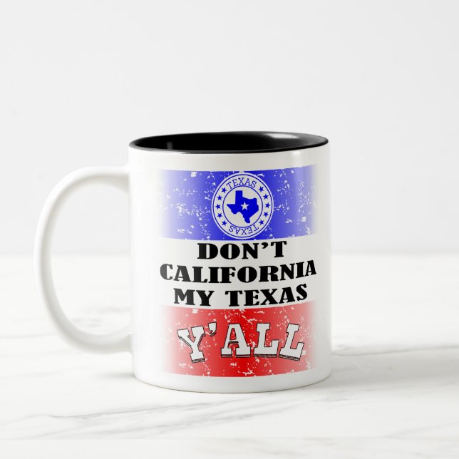 Don’t California My Texas Y’all  # Two-Tone Coffee Mug (Left)